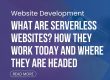 What Are Serverless Websites? How They Work Today and Where They Are Headed