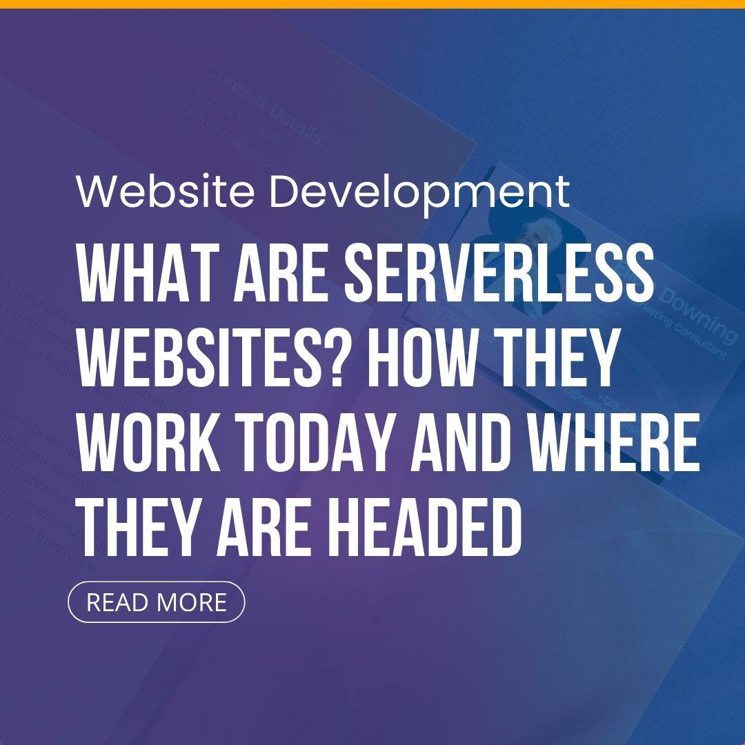 What Are Serverless Websites? How They Work Today and Where They Are Headed What Are Serverless Websites? How They Work Today and Where They Are Headed